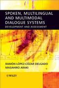 Delgado / Araki |  Spoken, Multilingual and Multimodal Dialogue Systems | Buch |  Sack Fachmedien