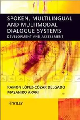 Delgado / Araki |  Spoken, Multilingual and Multimodal Dialogue Systems | eBook | Sack Fachmedien