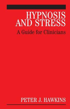 Hawkins | Hypnosis and Stress | Buch | 978-0-470-02687-8 | sack.de