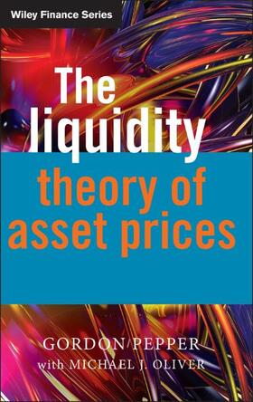 Pepper / Oliver | The Liquidity Theory of Asset Prices | Buch | 978-0-470-02739-4 | sack.de
