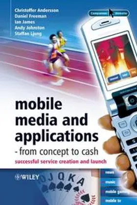 Andersson / Freeman / James |  Mobile Media and Applications, From Concept to Cash | eBook | Sack Fachmedien