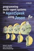 Bordini / Hübner / Wooldridge |  Programming Multi-Agent Systems in Agentspeak Using Jason | Buch |  Sack Fachmedien