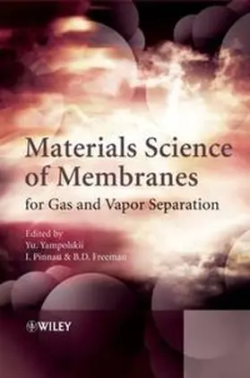 Freeman / Yampolskii / Pinnau |  Materials Science of Membranes for Gas and Vapor Separation | eBook | Sack Fachmedien