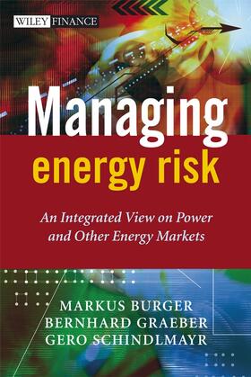 Burger / Graeber / Schindlmayr | Managing Energy Risk | Buch | 978-0-470-02962-6 | sack.de