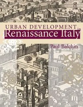 Balchin |  Urban Development in Renaissance Italy | Buch |  Sack Fachmedien