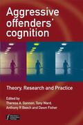 Gannon / Ward / Beech |  Aggressive Offenders' Cognition | Buch |  Sack Fachmedien