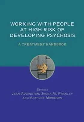 Addington / Francey / Morrison |  Working with People at High Risk of Developing Psychosis | eBook | Sack Fachmedien