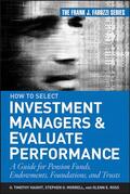 Haight / Ross / Morrell |  How to Select Investment Managers and Evaluate Performance | Buch |  Sack Fachmedien