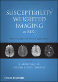 Haacke / Reichenbach |  Susceptibility Weighted Imaging in MRI: Basic Concepts and Clinical Applications | Buch |  Sack Fachmedien