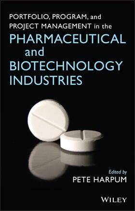 Harpum |  Portfolio, Program, and Project Management in the Pharmaceutical and Biotechnology Industries | Buch |  Sack Fachmedien
