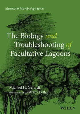 Gerardi |  The Biology and Troubleshooting of Facultative Lagoons | Buch |  Sack Fachmedien