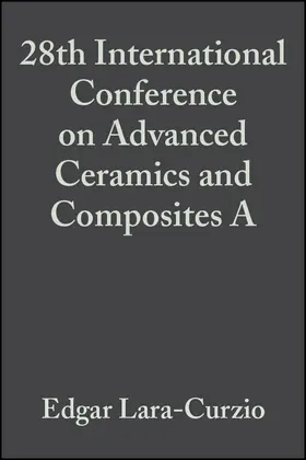 Lara-Curzio / Readey | 28th International Conference on Advanced Ceramics and Composites A, Volume 25, Issue 3 | Buch | 978-0-470-05149-8 | sack.de
