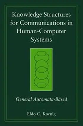 Koenig |  Knowledge Structures for Communications in Human-Computer Systems | eBook | Sack Fachmedien