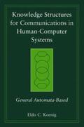 Koenig |  Knowledge Structures for Communications in Human-Computer Systems | eBook | Sack Fachmedien