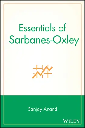 Anand | Essentials of Sarbanes-Oxley | Buch | 978-0-470-05668-4 | sack.de