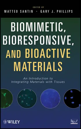 Santin / Phillips |  Biomimetic, Bioresponsive, and Bioactive Materials | Buch |  Sack Fachmedien