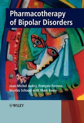 Schaad / Aubry / Ferrero | Pharmacotherapy of Bipolar Disorders | Buch | 978-0-470-05823-7 | sack.de