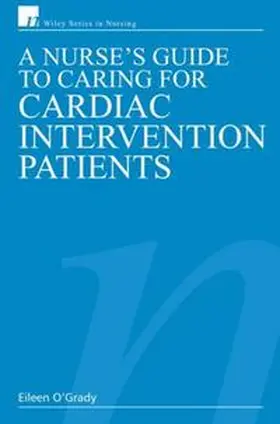O'Grady |  A Nurse's Guide to Caring for Cardiac Intervention Patients | eBook | Sack Fachmedien