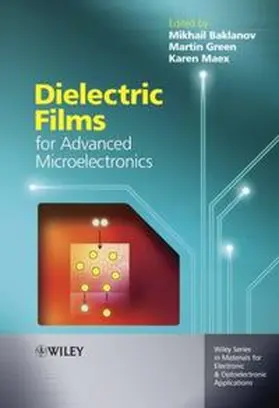 Baklanov / Maex / Green |  Dielectric Films for Advanced Microelectronics | eBook | Sack Fachmedien