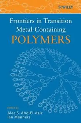 Abd-El-Aziz / Manners |  Frontiers in Transition Metal-Containing Polymers | eBook | Sack Fachmedien