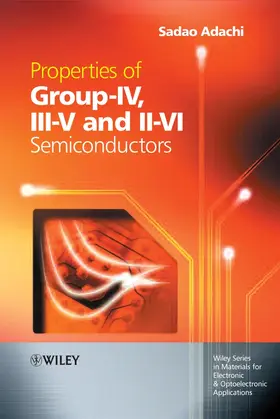 Adachi | Properties of Group-IV, III-V and II-VI Semiconductors | Buch | 978-0-470-09032-9 | sack.de