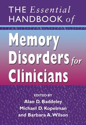 Baddeley / Kopelman / Wilson | The Essential Handbook of Memory Disorders for Clinicians | Buch | 978-0-470-09141-8 | sack.de