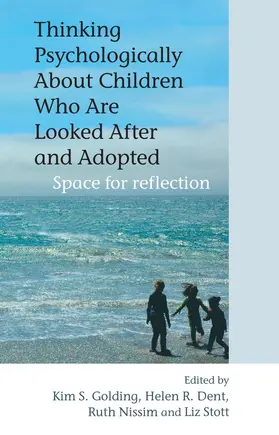 Golding / Dent / Nissim |  Thinking Psychologically about Children Who Are Looked After and Adopted | Buch |  Sack Fachmedien