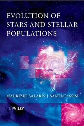 Salaris / Cassisi | Evolution of Stars and Stellar Populations | Buch | 978-0-470-09219-4 | sack.de