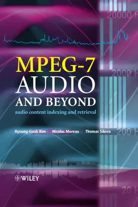 Kim / Moreau / Sikora | Mpeg-7 Audio and Beyond | Buch | 978-0-470-09334-4 | sack.de