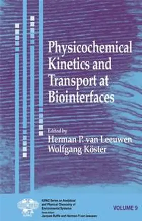 van Leeuwen / Leeuwen / Köster |  Physicochemical Kinetics and Transport at Biointerfaces, Volume 9 | eBook | Sack Fachmedien
