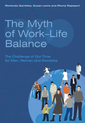 Gambles / Lewis / Rapoport |  Myth of Work-Life Balance | Buch |  Sack Fachmedien