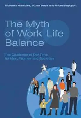 Gambles / Lewis / Rapoport |  The Myth of Work-Life Balance | eBook | Sack Fachmedien