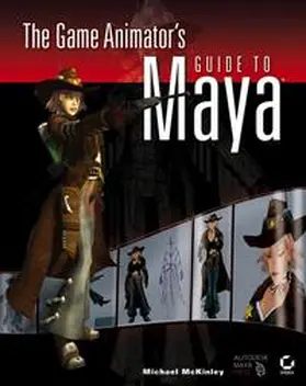 McKinley |  The Game Animator's Guide to Maya | eBook | Sack Fachmedien