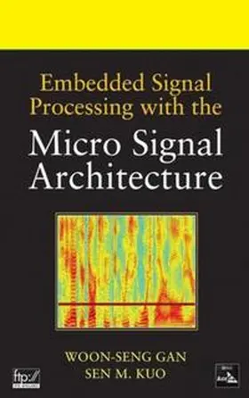 Gan / Kuo |  Embedded Signal Processing with the Micro Signal Architecture | eBook | Sack Fachmedien