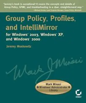 Moskowitz |  Group Policy, Profiles, and IntelliMirror for Windows 2003, Windows XP, and Windows 2000 | eBook | Sack Fachmedien