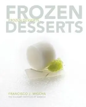 Migoya / The Culinary Institute of America (CIA) |  Frozen Desserts | Buch |  Sack Fachmedien
