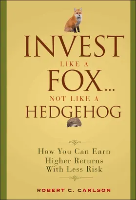 Carlson |  Invest Like a Fox... Not Like a Hedgehog | Buch |  Sack Fachmedien