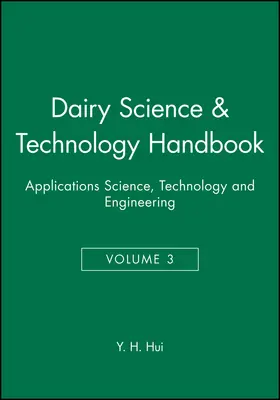Hui |  Dairy Science and Technology Handbook, Volume 3 | Buch |  Sack Fachmedien