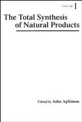 ApSimon |  The Total Synthesis of Natural Products, Volume 1 | eBook | Sack Fachmedien