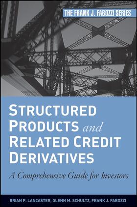 Lancaster / Schultz / Fabozzi | Structured Products and Related Credit Derivatives | Buch | 978-0-470-12985-2 | sack.de