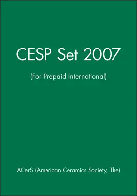 ACerS (American Ceramics Society, The) |  Cesp Set 2007 (for Prepaid International) | Buch |  Sack Fachmedien