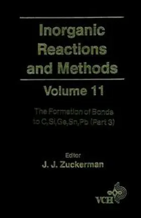 Zuckerman / Hagen | Inorganic Reactions and Methods, Volume 11, The Formation of Bonds to C, Si, Ge, Sn, Pb (Part 3) | E-Book | www.sack.de