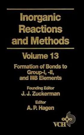 Zuckerman / Hagen |  Inorganic Reactions and Methods, Volume 13, The Formation of Bonds to Group-I, -II, and -IIIB Elements | eBook | Sack Fachmedien