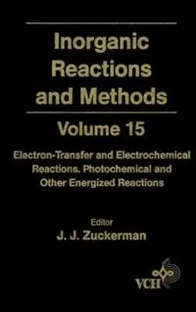 Zuckerman / Hagen |  Inorganic Reactions and Methods, Volume 15, Electron-Transfer and Electrochemical Reactions; Photochemical and Other Energized Reactions | eBook | Sack Fachmedien