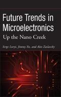 Luryi / Xu / Zaslavsky |  Future Trends in Microelectronics | eBook | Sack Fachmedien