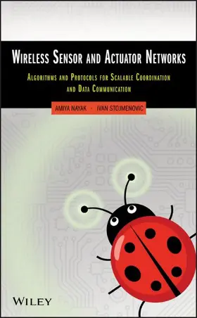 Nayak / Stojmenovic | Wireless Sensor and Actuator Networks: Algorithms and Protocols for Scalable Coordination and Data Communication | Buch | 978-0-470-17082-3 | www.sack.de