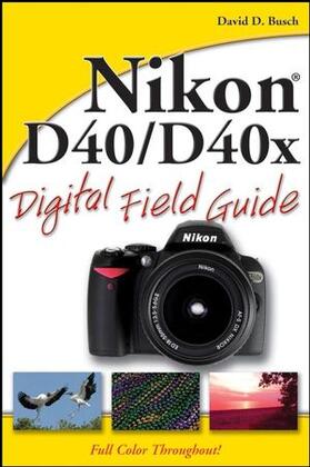 Busch | Nikon D40 / D40x Digital Field Guide | Buch | 978-0-470-17148-6 | sack.de