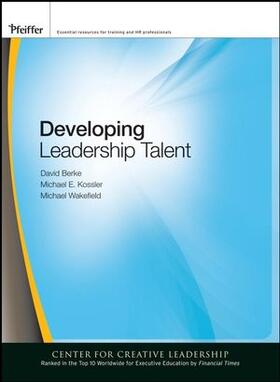 Berke / Kossler / Wakefield | Developing Leadership Talent | Buch | 978-0-470-17702-0 | sack.de