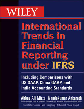 Mirza / Ankarath |  Wiley International Trends in Financial Reporting Under Ifrs: Including Comparisons with Us Gaap, China Gaap, and India Accounting Standards | Buch |  Sack Fachmedien