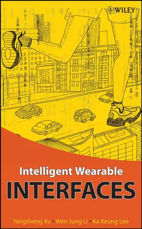 Xu / Li / Lee |  Intelligent Wearable Interfaces | Buch |  Sack Fachmedien